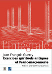 Jean-François Guerry - Exercices spirituels antiques et Franc-maçonnerie